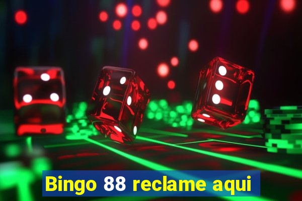 Bingo 88 reclame aqui